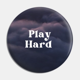 Play Hard Pin