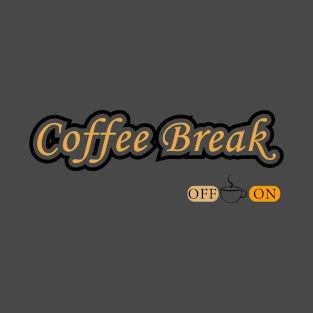 coffee break mode ON T-Shirt