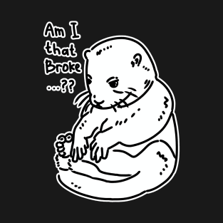 Sad and broke beaver T-Shirt