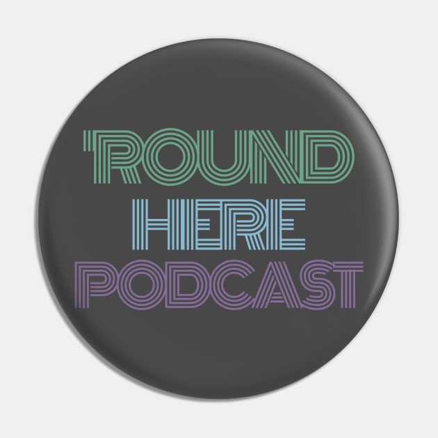 RHP Retro Pastel Pin by 'Round Here Podcast