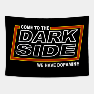 We Have Dopamine Tapestry