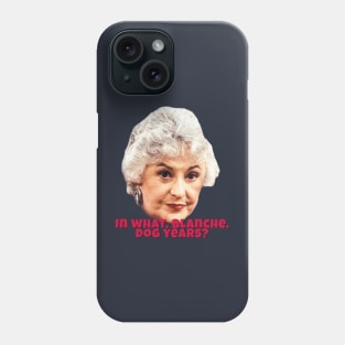 In What Blanche Dog Years? Phone Case