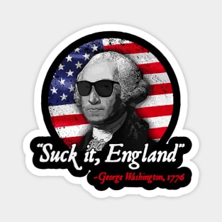 Suck It England Funny 4th of July George Washington 1776 Magnet