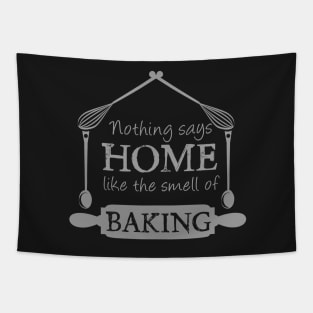 Nothing Says Home Like The Smell of Baking Text Art Tapestry