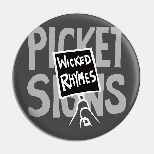 Wicked Rhymes, Picket Signs Pin by mikepaget