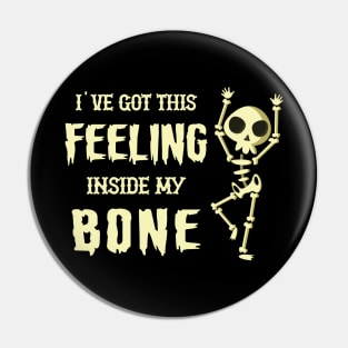 Halloween - I've get this feeling in my bone Pin