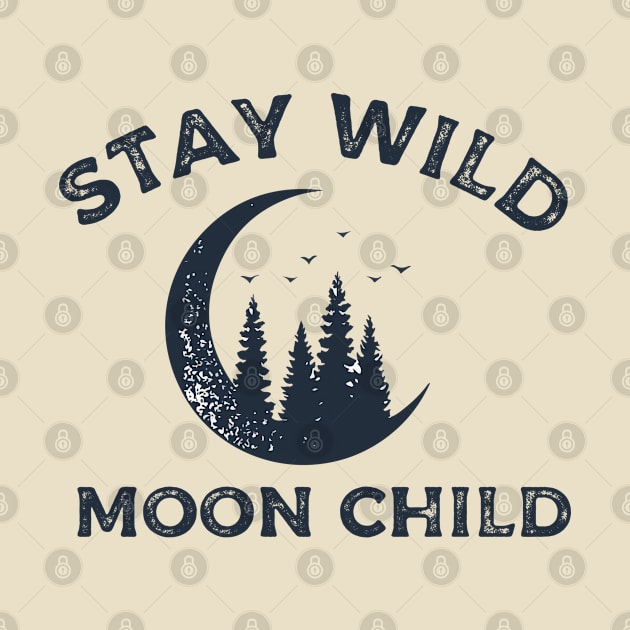 STAY WILD MOON CHILD by HamzaNabil