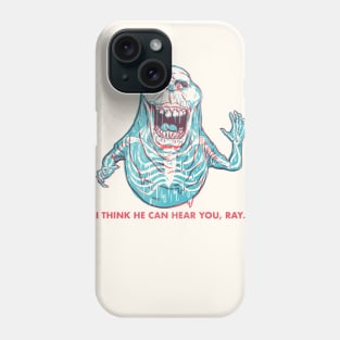 I think he can hear you, Ray Phone Case