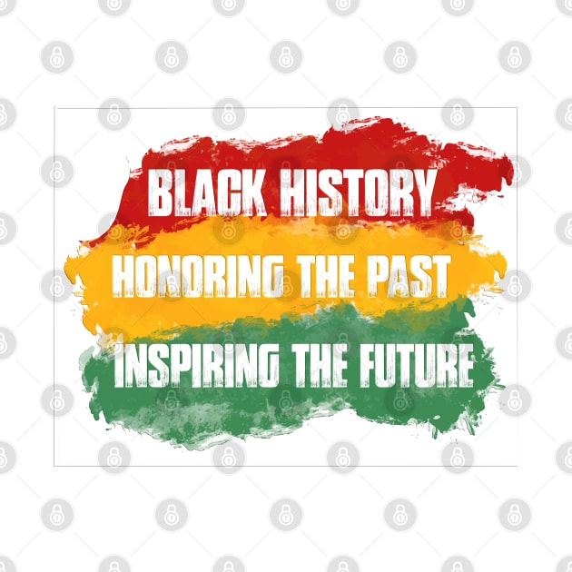 BLACK HISTORY, HONORING THE PAST, INSPIRING THE FUTURE by Long-N-Short-Shop