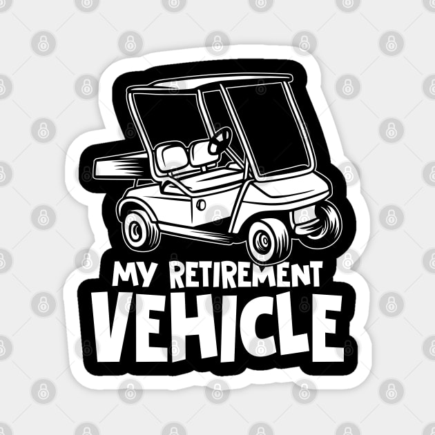 My Retirement Vehicle - Golf Cart Magnet by AngelBeez29