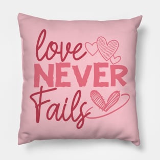 Love Never Fails - Love is Constant - Everlasting Love Pillow