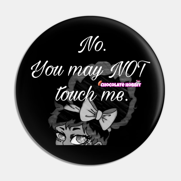 No you may not touch me in white Pin by ChocolateHobbit