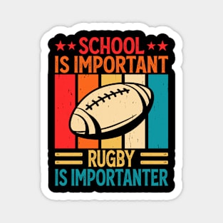 School Is Important Rugby Is Importanter For Rugby Player - Funny Rugby Lover Vintage Magnet