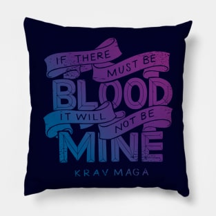 If There Must Be Blood, It Will Not Be Mine Pillow