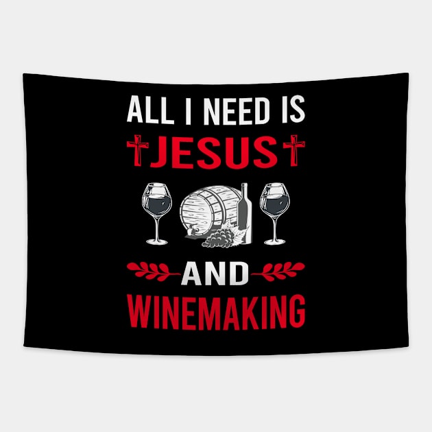 I Need Jesus And Winemaking Winemaker Tapestry by Good Day