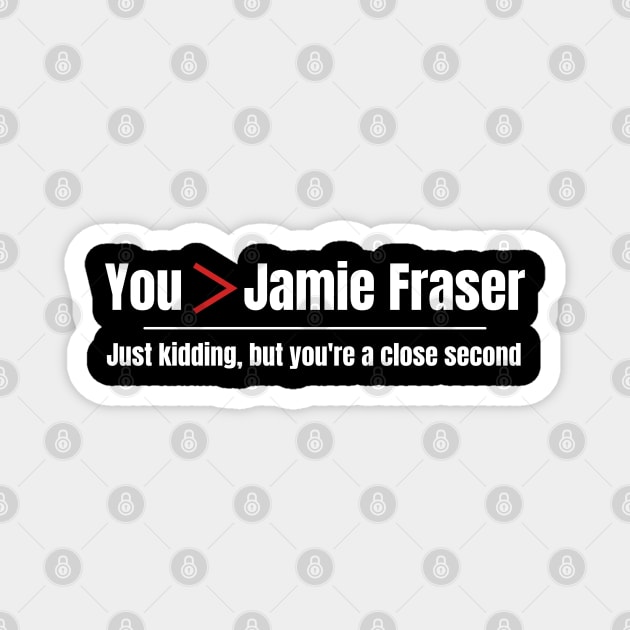 You are Greater Than Jamie Fraser Magnet by MalibuSun