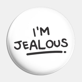 I'm Jealous Pin