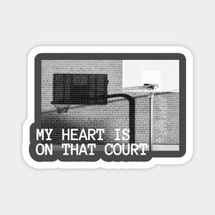 My Heart Is On That Court Basketball Magnet