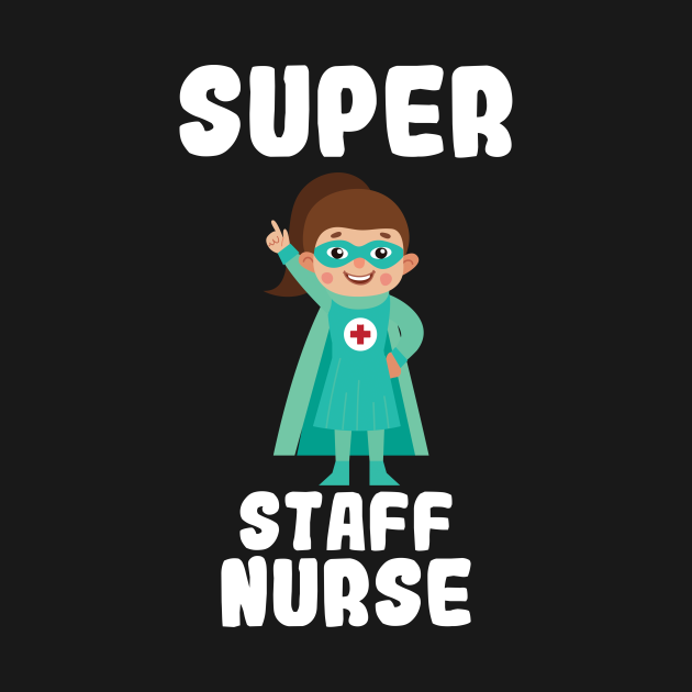 Disover Super Staff Nurse Funny Cute Women Nurses Gift - Nurse - T-Shirt