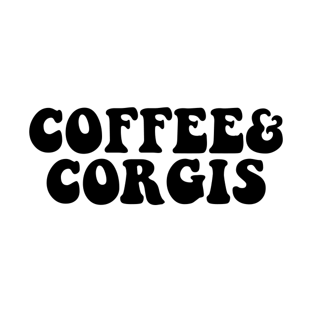 Coffee and Corgis, Corgi Lover, Corgi Gift, Corgi Mom Shirt, Corgi Life, Corgi Clothing, Corgi Mom, Corgi Tee, Corgi by Giftyshoop