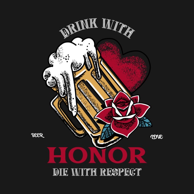 Drink with Honor , Die With Respect by MONMON-75