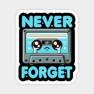 Never Forget Cassette Tape Funny Magnet
