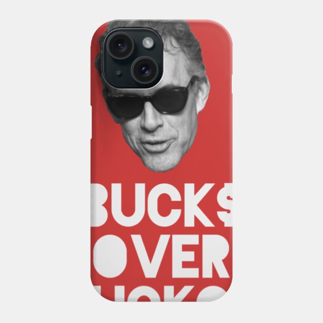 BUCK$ OVER BUCKOS Jordan Peterson Phone Case by SenecaReads