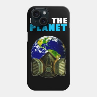 Save The Planet Phone Case