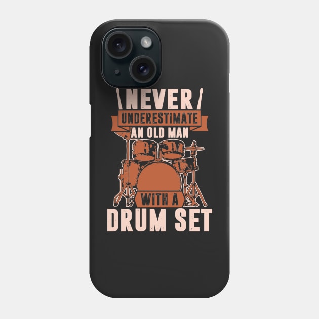 Never Underestimate An Old Man With A Drum Set Phone Case by FogHaland86