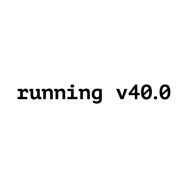 Running v40.0 funny t-shirt by RedYolk