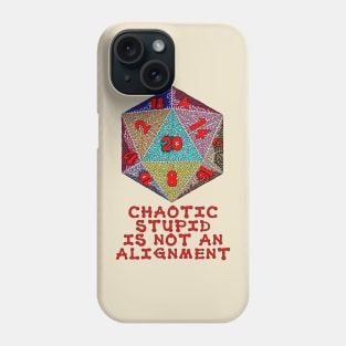 Chaotic Stupid is Not an Alignment Phone Case