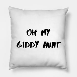 Oh My Giddy Aunt – Black Pillow