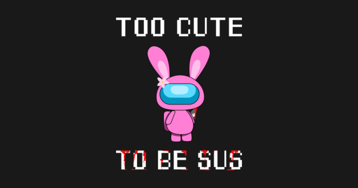 Rabbit Too Cute To Be SUS Suspicious Rabbit With A Bloody