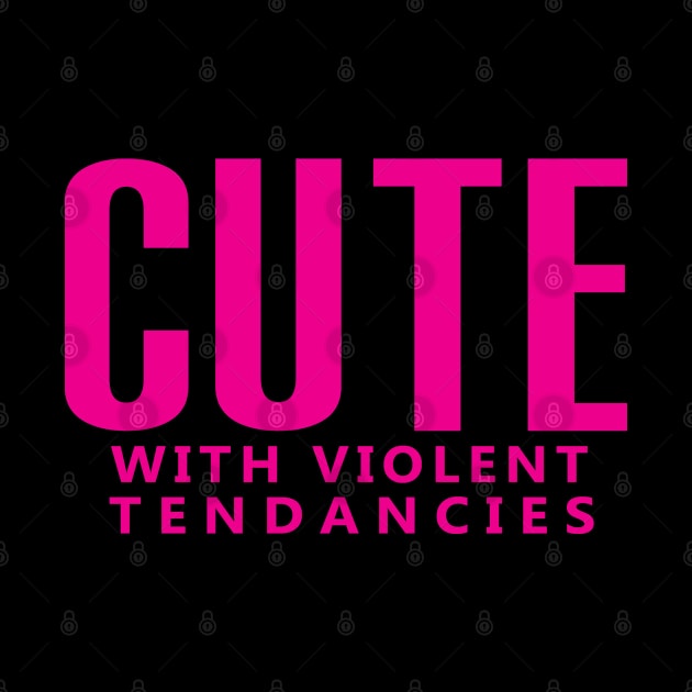 Cute with violent tendancies  (pink) by Illustratorator