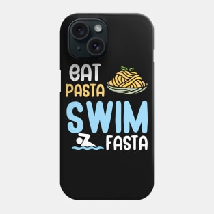 Eat pasta swim fasta Phone Case