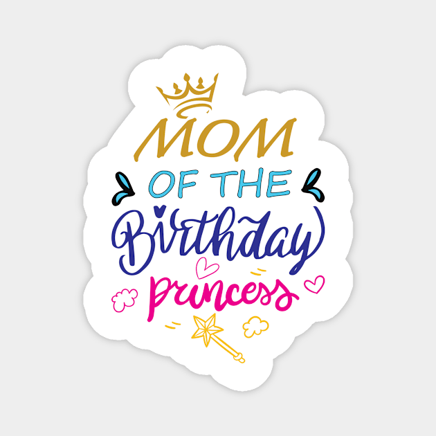 Mom Of The Birthday Princess Magnet by GronstadStore