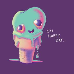 Oh, Happy Day... T-Shirt