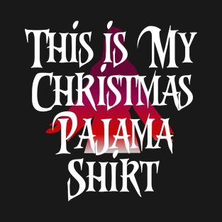 This Is My Christmas Pajama Shirt Funny Christmas T Shirts T-Shirt