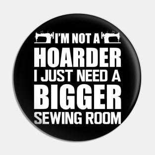 Sewing - I'm not a hoarder I just need a bigger sewing room Pin