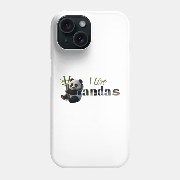 I Love Pandas Fun Cute Panda Lover Gift Phone Case by Positive Designer