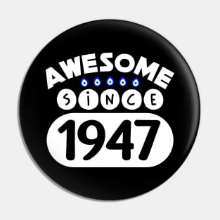 Awesome Since 1947 Pin