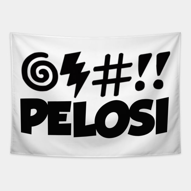 CURSE PELOSI! FREE SPEECH SHOP Tapestry by FREE SPEECH SHOP