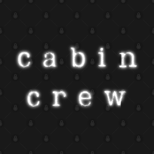 Cabin Crew (glowing typewriter font) by Jetmike