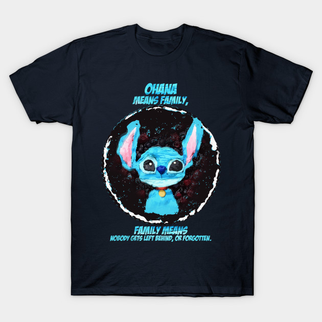 Stitch Family Quote Lilo And Stitch Stitch T Shirt Teepublic