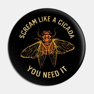 Scream Like A Cicada Entomology Cicada Fest 2024 Pin