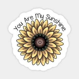 You Are My Sunshine Sunflower Magnet