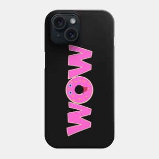 Wow - donut Phone Case