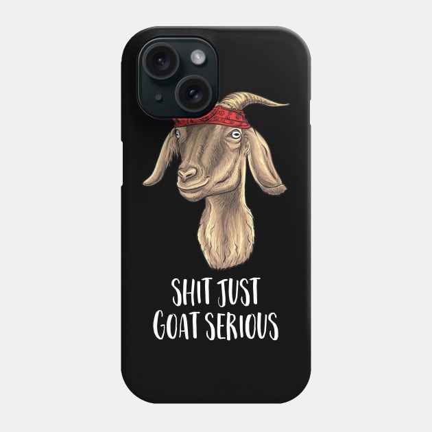 Shit just Goat Serious Phone Case by Nowhereman78