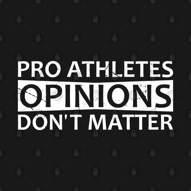 Pro Athletes Opinions Don't Matter by Attia17