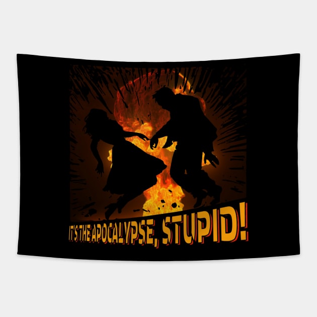 It's the Apocalypse, Stupid! - Nuclear Blast Edition Tapestry by Diagonal22